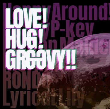 D4DJグルミク_LOVE!HUG!GROOVY!!