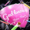 God knows&hellip;