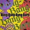 Bling-Bang-Bang-Born