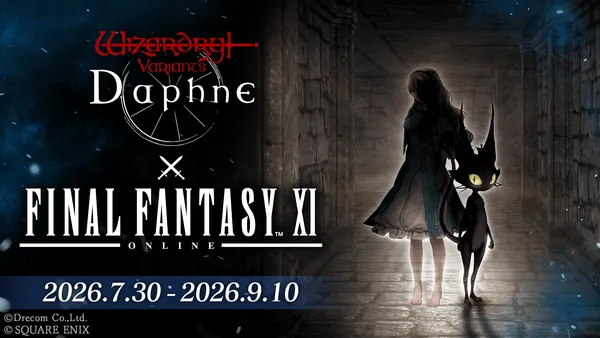 『Wizardry Variants Daphne』×『ファイナルファンタジーXI』7月30日（木）よりコラボイベント開催！